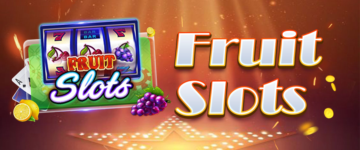 Fruit Slots - สล็อตผลไม้ออนไลน์ ดาวน์โหลดฟรีและรับเงินจริง